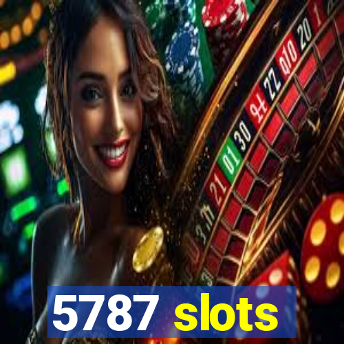 5787 slots